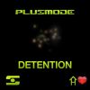 PLUSMODE - Detention